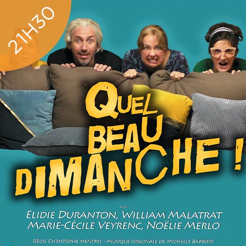 Espace Roseau Teinturiers - Théâtre Avignon OFF 2019 - Quel beau dimanche !