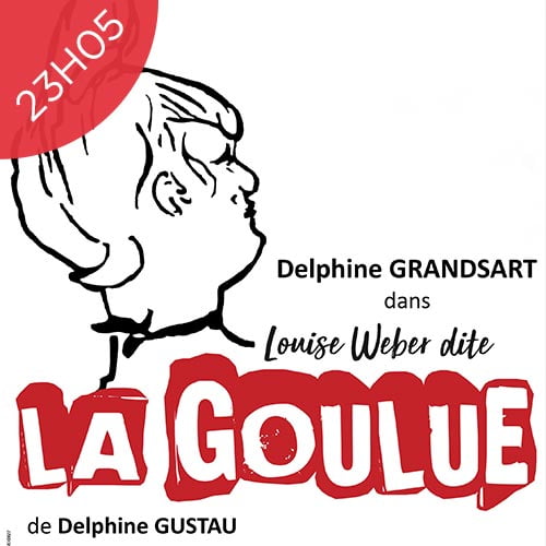 Espace Roseau Teinturiers - Théâtre Avignon OFF 2019 - Louise Weber dite la goulue
